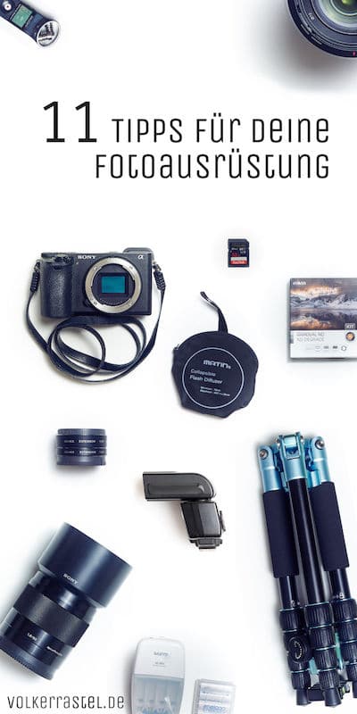 11 Tips für deine perfekte Fotoausrüstung
